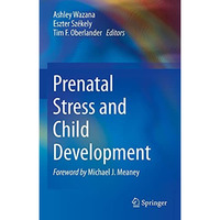 Prenatal Stress and Child Development [Hardcover]