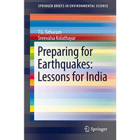 Preparing for Earthquakes: Lessons for India [Paperback]