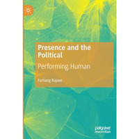 Presence and the Political: Performing Human [Paperback]