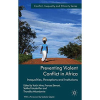 Preventing Violent Conflict in Africa: Inequalities, Perceptions and Institution [Hardcover]