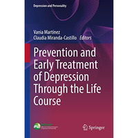 Prevention and Early Treatment of Depression Through the Life Course [Hardcover]