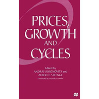 Prices, Growth and Cycles: Essays in Honour of Andr?s Br?dy [Paperback]