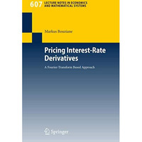 Pricing Interest-Rate Derivatives: A Fourier-Transform Based Approach [Paperback]