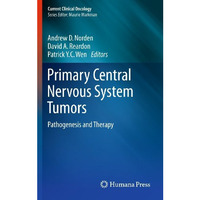 Primary Central Nervous System Tumors: Pathogenesis and Therapy [Paperback]