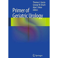 Primer of Geriatric Urology [Paperback]