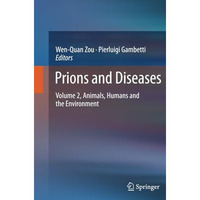 Prions and Diseases: Volume 2, Animals, Humans and the Environment [Paperback]