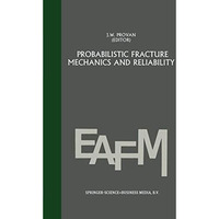 Probabilistic fracture mechanics and reliability [Hardcover]