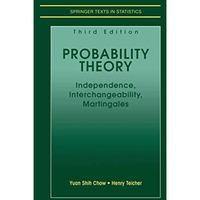 Probability Theory: Independence, Interchangeability, Martingales [Paperback]