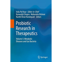 Probiotic Research in Therapeutics: Volume 5: Metabolic Diseases and Gut Bacteri [Hardcover]