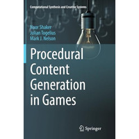 Procedural Content Generation in Games [Paperback]