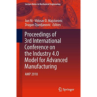 Proceedings of 3rd International Conference on the Industry 4.0 Model for Advanc [Paperback]