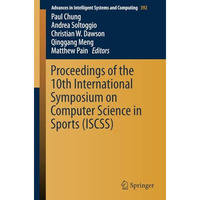 Proceedings of the 10th International Symposium on Computer Science in Sports (I [Paperback]