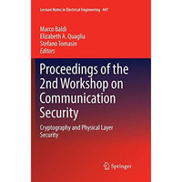 Proceedings of the 2nd Workshop on Communication Security: Cryptography and Phys [Paperback]