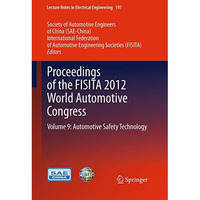 Proceedings of the FISITA 2012 World Automotive Congress: Volume 9: Automotive S [Paperback]