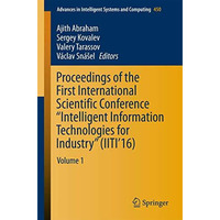 Proceedings of the First International Scientific Conference Intelligent Inform [Paperback]