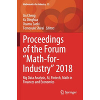 Proceedings of the Forum  Math-for-Industry  2018: Big Data Analysis, AI, Fintec [Paperback]