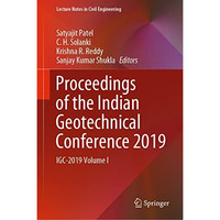 Proceedings of the Indian Geotechnical Conference 2019: IGC-2019 Volume I [Hardcover]