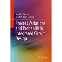 Process Variations and Probabilistic Integrated Circuit Design [Hardcover]