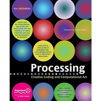 Processing: Creative Coding and Computational Art [Hardcover]