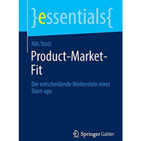 Product-Market-Fit: Der entscheidende Meilenstein eines Start-ups [Paperback]