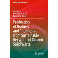 Production of Biofuels and Chemicals from Sustainable Recycling of Organic Solid [Paperback]