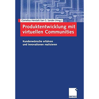 Produktentwicklung mit virtuellen Communities: Kundenw?nsche erfahren und Innova [Paperback]