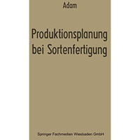 Produktionsplanung bei Sortenfertigung: Ein Beitrag zur Theorie der Mehrproduktu [Paperback]