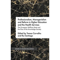 Professionalism, Managerialism and Reform in Higher Education and the Health Ser [Hardcover]