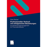 Professioneller Verkauf mit erfolgreichen Beziehungen: Kundenbindungsmanagement  [Paperback]