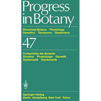 Progress in Botany: Structural Botany Physiology Genetics Taxonomy Geobotany / F [Paperback]