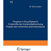 Progress in Drug Research / Fortschritte der Arzneimittelforschung / Progr?s des [Paperback]