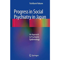 Progress in Social Psychiatry in Japan: An Approach to Psychiatric Epidemiology [Hardcover]