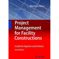 Project Management for Facility Constructions: A Guide for Engineers and Archite [Paperback]