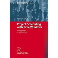 Project Scheduling with Time Windows: From Theory to Applications [Paperback]