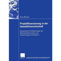 Projektfinanzierung in der Immobilienwirtschaft: Dynamische Ver?nderungen der Ra [Paperback]