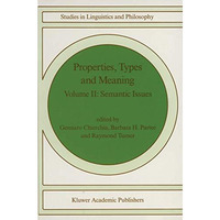 Properties, Types and Meaning: Volume II: Semantic Issues [Hardcover]