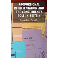 Proportional Representation and the Constituency Role in Britain [Hardcover]