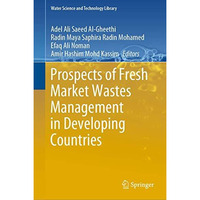 Prospects of Fresh Market Wastes Management in Developing Countries [Hardcover]