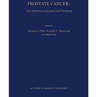 Prostate Cancer: New Horizons in Research and Treatment [Paperback]