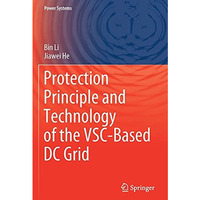 Protection Principle and Technology of the VSC-Based DC Grid [Paperback]