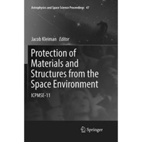 Protection of Materials and Structures from the Space Environment: ICPMSE-11 [Paperback]