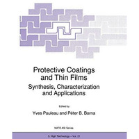 Protective Coatings and Thin Films: Synthesis, Characterization and Applications [Hardcover]