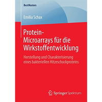 Protein-Microarrays f?r die Wirkstoffentwicklung: Herstellung und Charakterisier [Paperback]