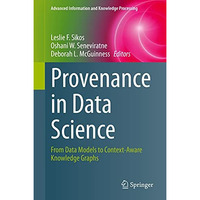 Provenance in Data Science: From Data Models to Context-Aware Knowledge Graphs [Hardcover]