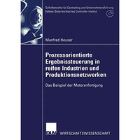 Prozessorientierte Ergebnissteuerung in reifen Industrien und Produktionsnetzwer [Paperback]