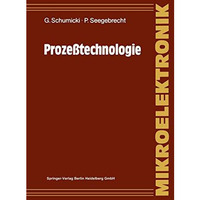 Proze?technologie: Fertigungsverfahren f?r integrierte MOS-Schaltungen [Paperback]