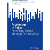 Psychology in Policy: Redefining Politics Through The Individual [Paperback]