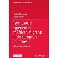 Psychosocial Experiences of African Migrants in Six European Countries: A Mixed  [Paperback]