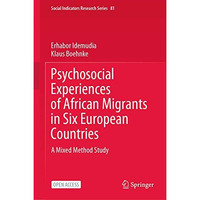 Psychosocial Experiences of African Migrants in Six European Countries: A Mixed  [Hardcover]