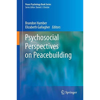 Psychosocial Perspectives on Peacebuilding [Hardcover]